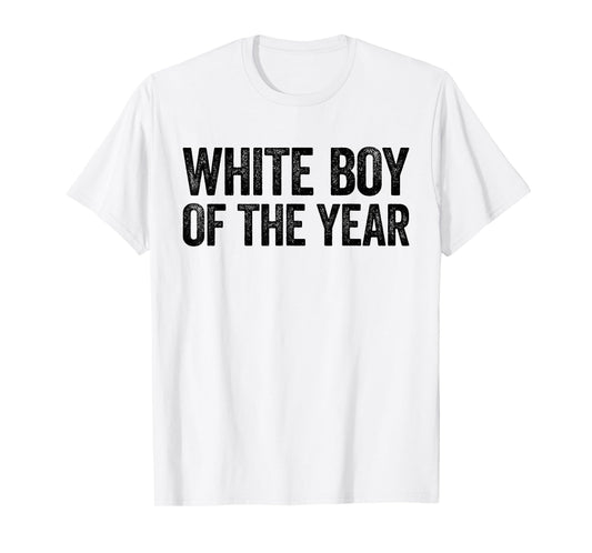 White Boy Of The Year Shirt Funny Statement T-Shirt
