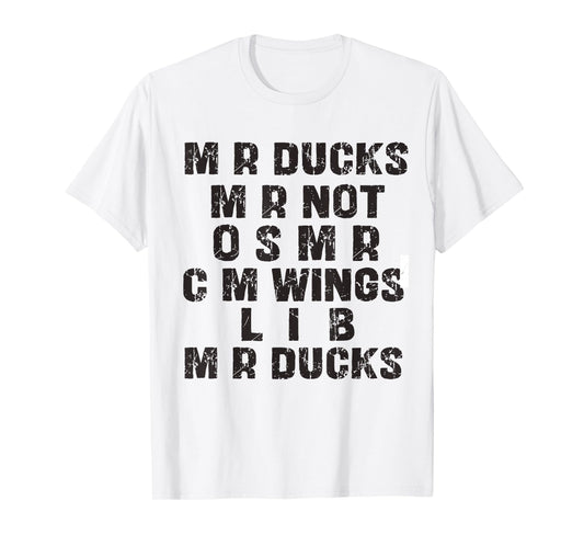 M R Ducks Funny Duck Talk For Bird And Pun Lovers T-Shirt