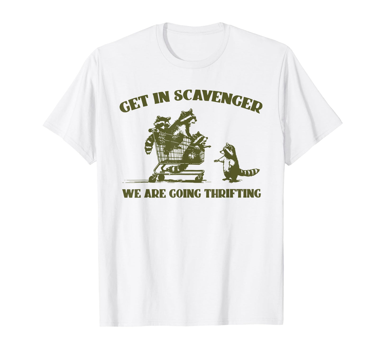 Get In Scavenger We're Going Thrifting Raccoon Driving Car T-Shirt
