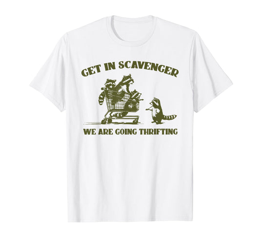 Get In Scavenger We're Going Thrifting Raccoon Driving Car T-Shirt
