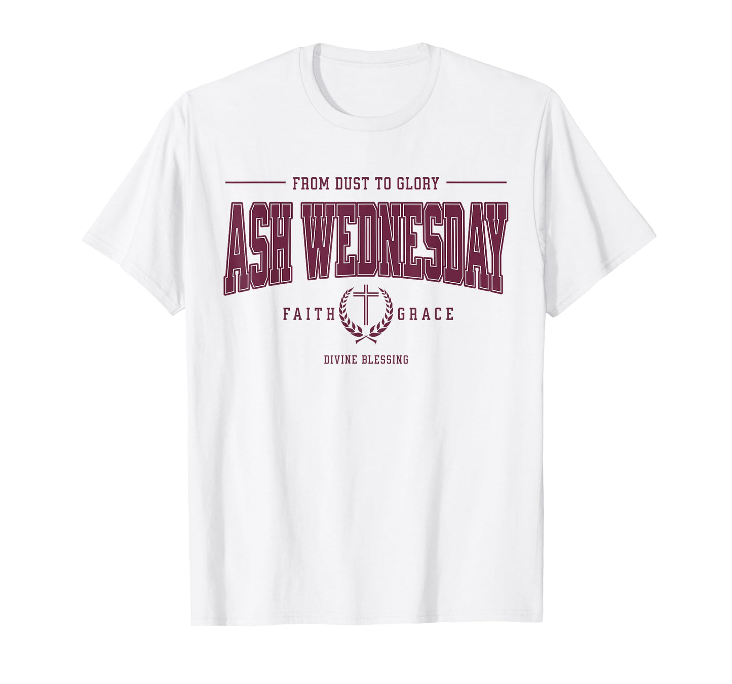 Ash Wednesday Catholic Christian Religious Saying Lent T-Shirt