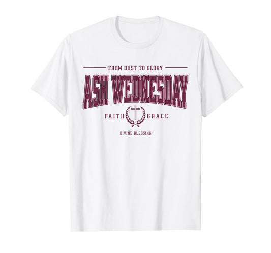 Ash Wednesday Catholic Christian Religious Saying Lent T-Shirt