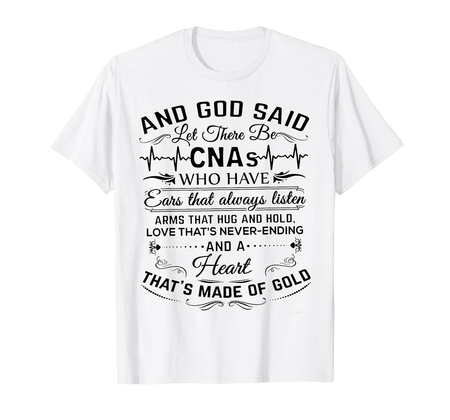 And God Said Let There Be CNAs Who Have Ears That Always T-Shirt