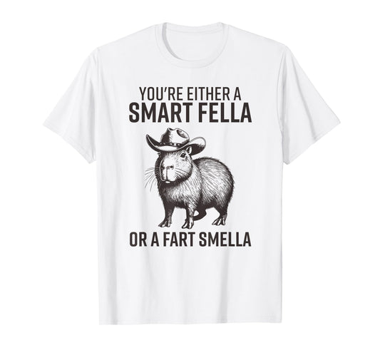 You're Either A Smart Fella Or A Fart Smella Funny Capybara T-Shirt