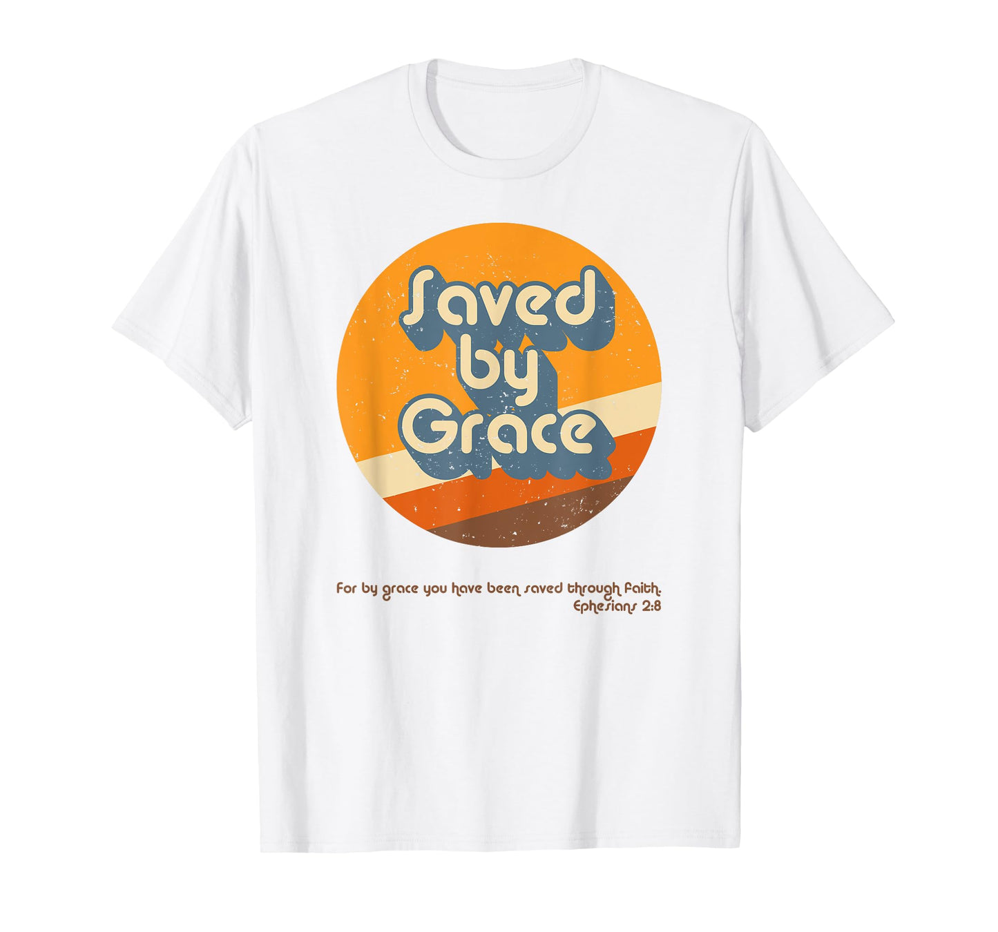 Retro Groovy 1970s 1980s Saved By Grace Ephesians 2:8 T-Shirt