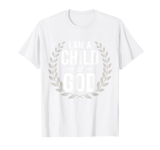Cute I Am A Child of God Christian Toddler Teen Girl Faith T-Shirt