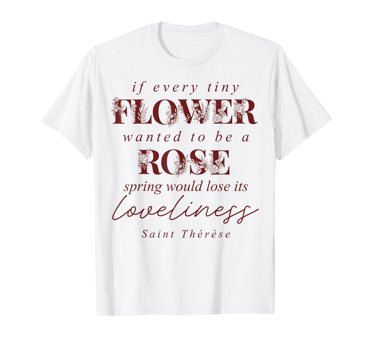 St Therese of Lisieux Quote Catholic Bible Verse T-Shirt