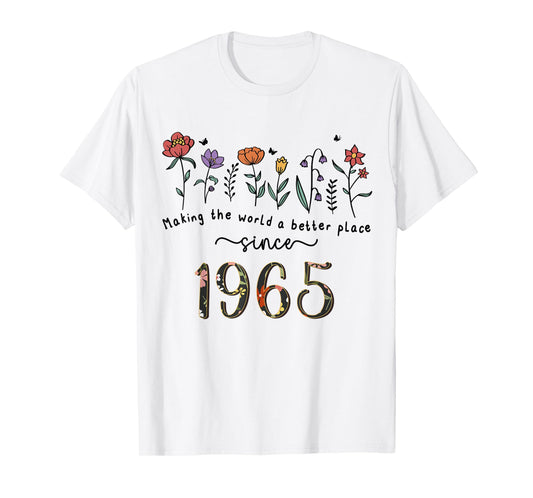 60th Birthday Making The World A Better Place Since 1965 T-Shirt