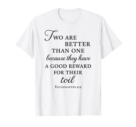Ecclesiastes Bible Verse Two are Better Than One Toil Unity T-Shirt