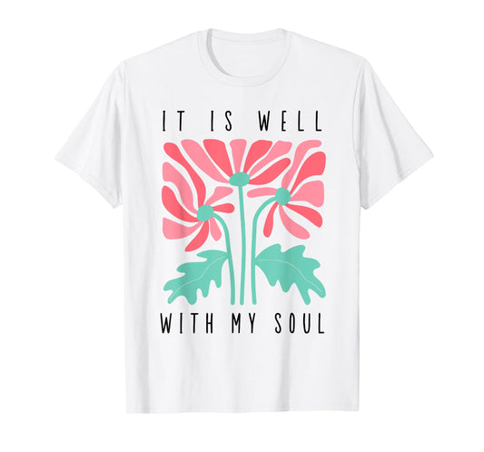 Christian Faith Bible Verse It Is Well With My Soul Jesus T-Shirt