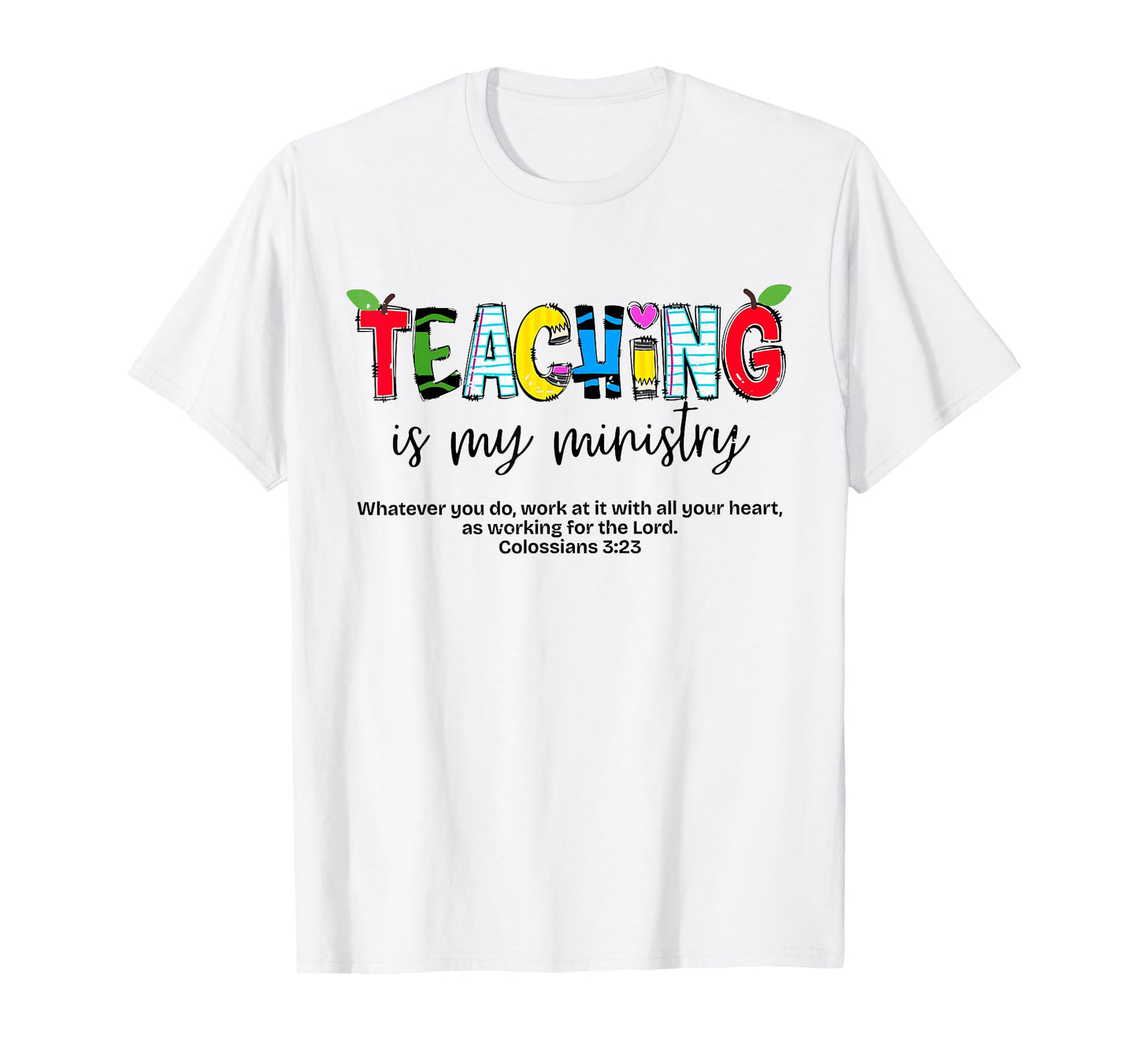 Teaching is My Ministry Teacher Christian Back to School T-Shirt