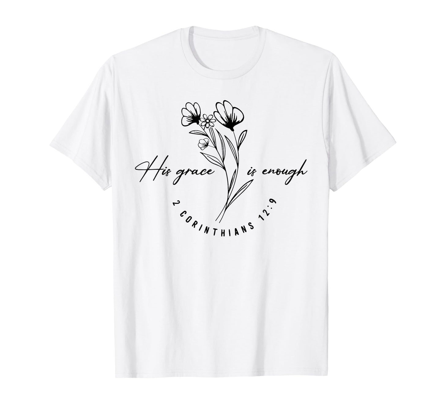 His Grace Is Enough 2 Corinthians 12 9 T-Shirt