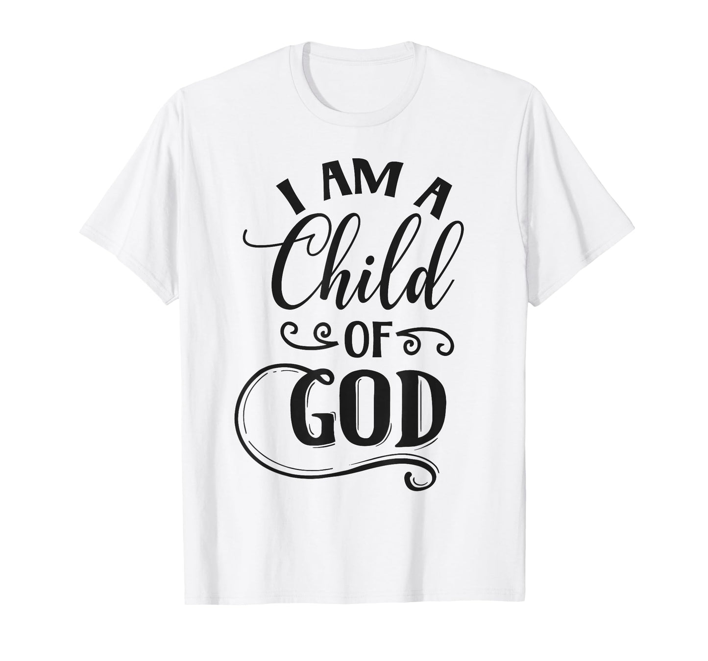 I am a Child of God Christian T-Shirt