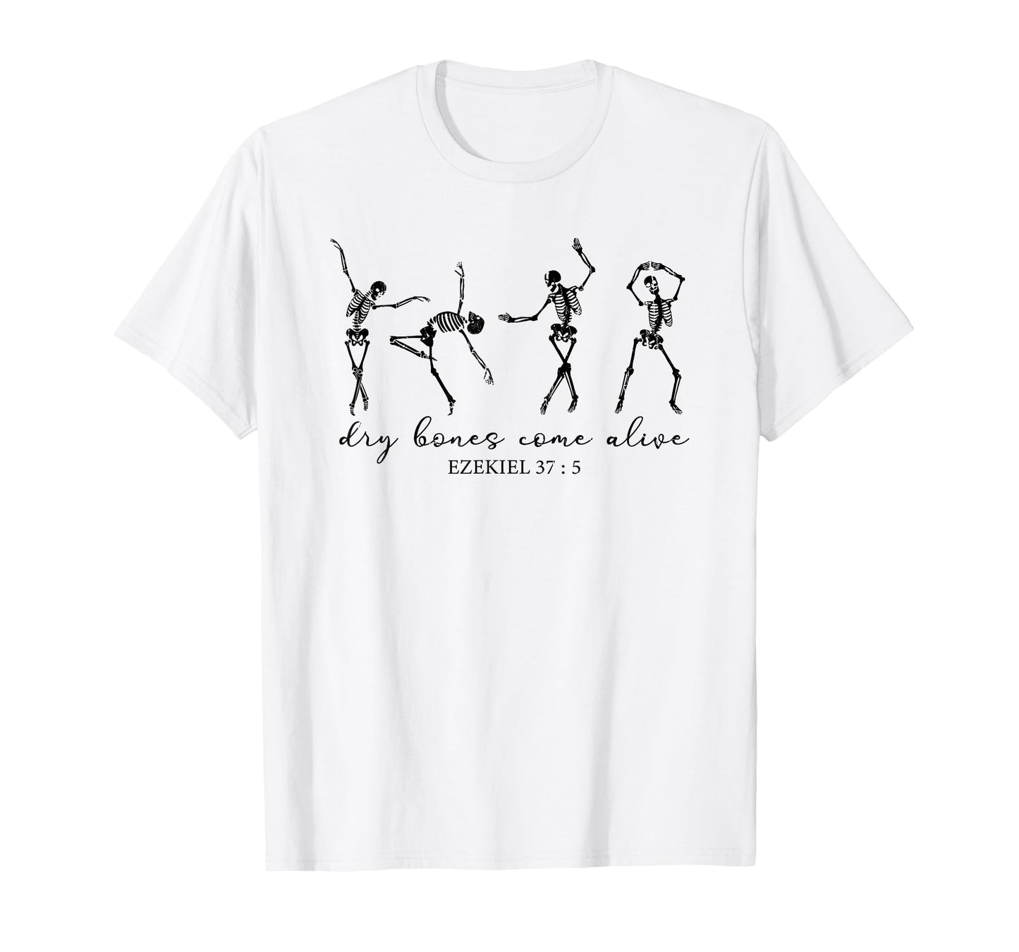 Dry Bones Come Alive, Dancing Skeleton, Christian Halloween T-Shirt