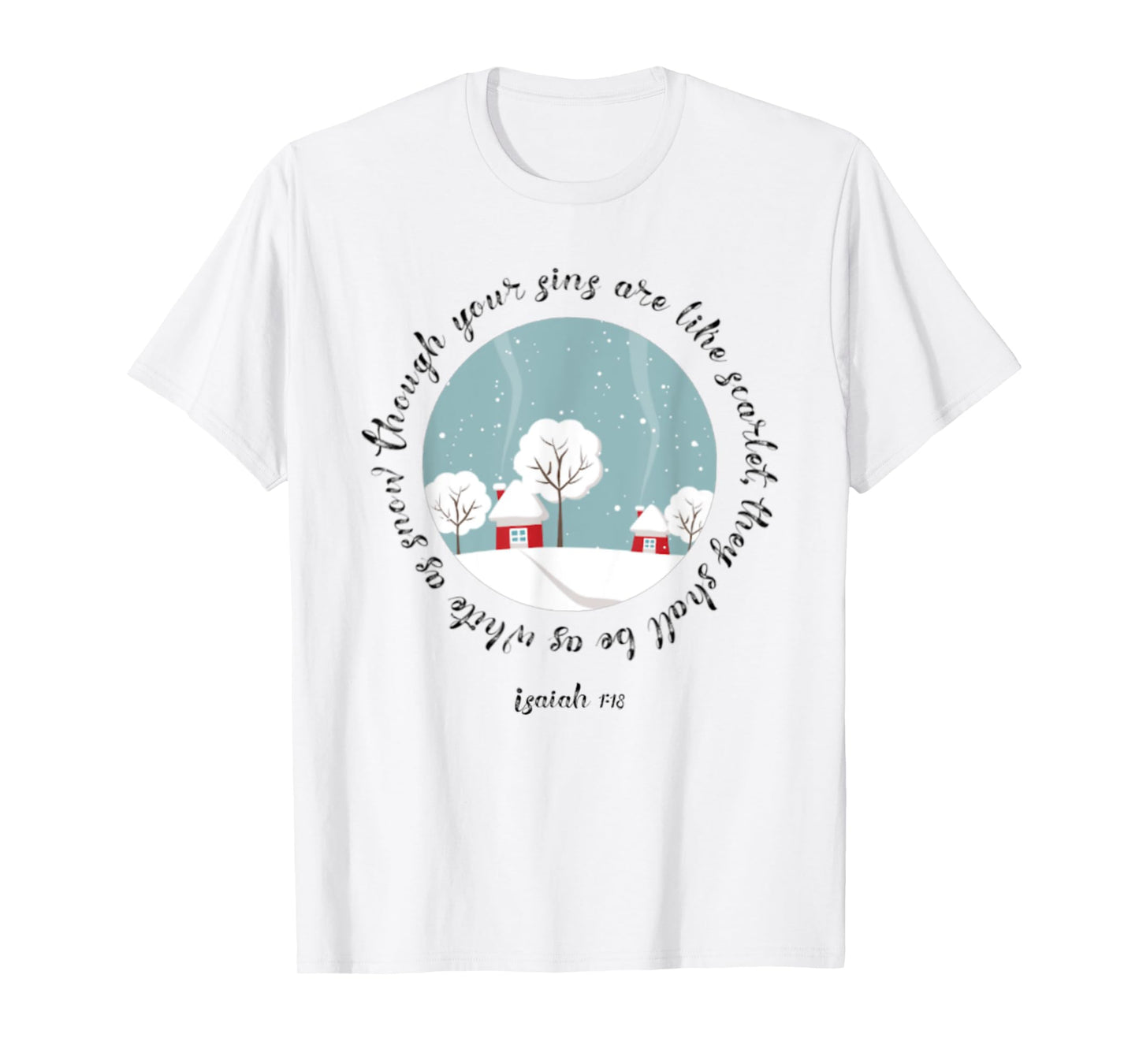 Isaiah 1:18 White As Snow Christian Bible Verse Salvation T-Shirt