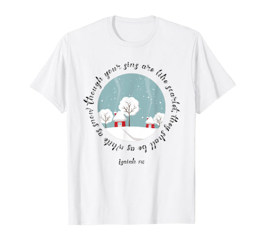 Isaiah 1:18 White As Snow Christian Bible Verse Salvation T-Shirt
