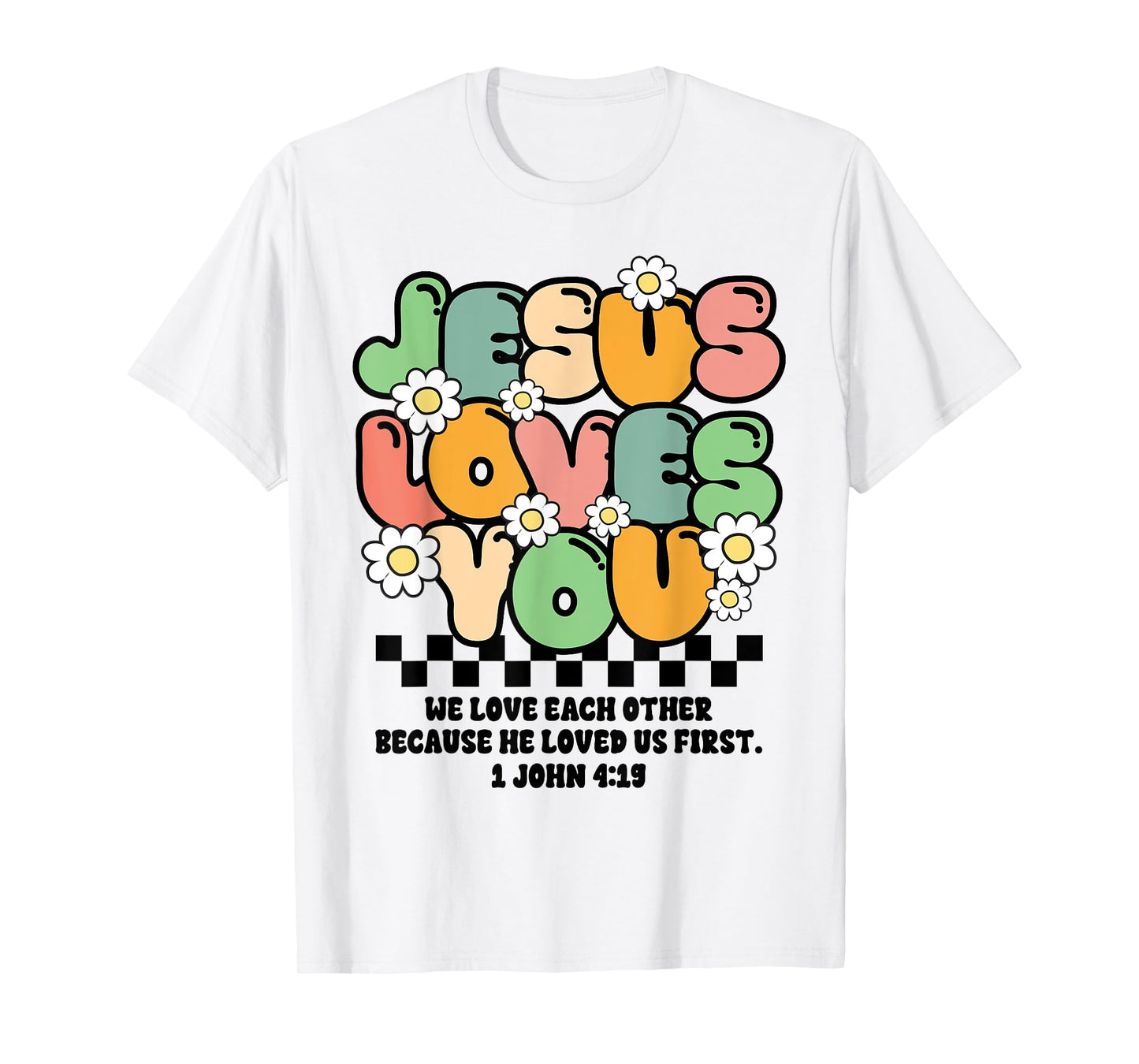 Groovy Christian Faith Jesus Loves You Religious Bible Verse T-Shirt