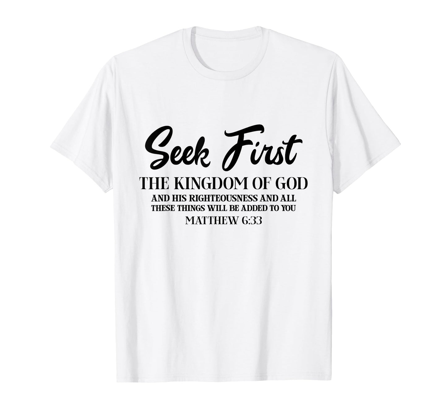 Bible Verse Seek First The Kingdom of GOD Christian T-Shirt