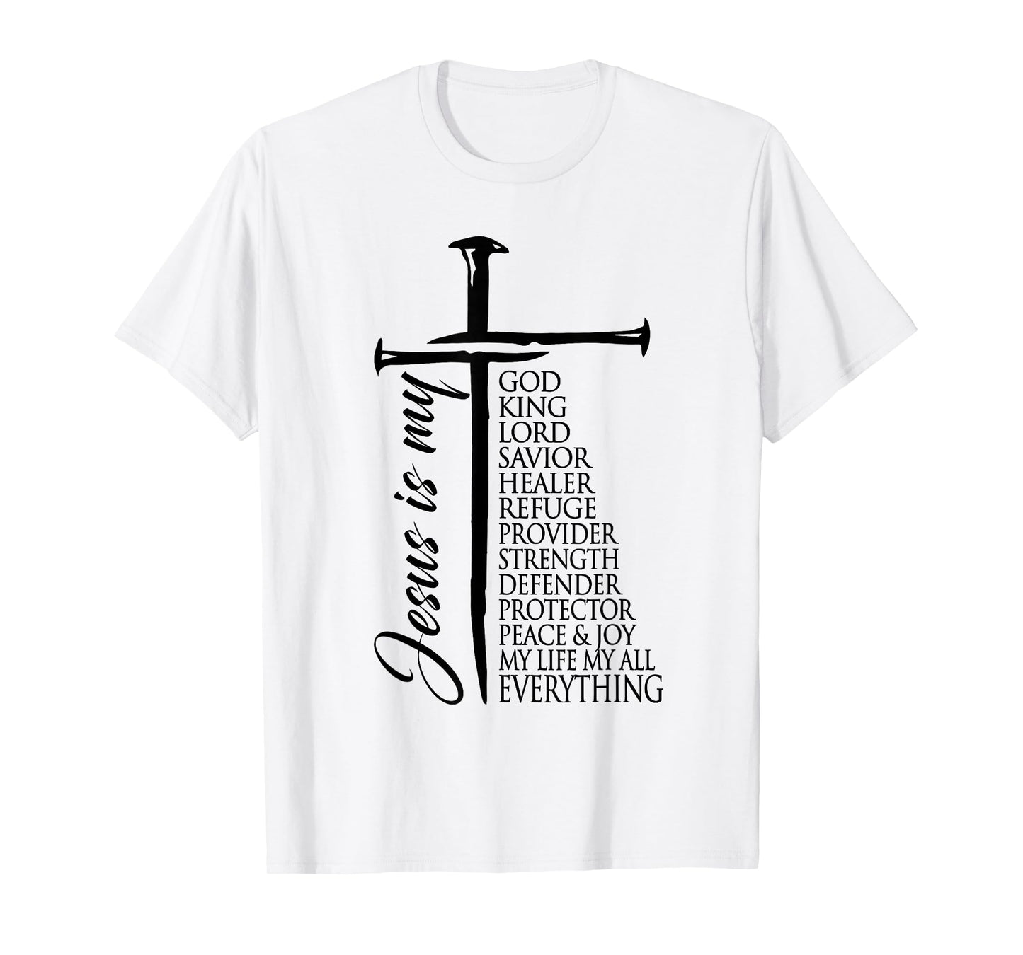 Cross Christian Christ Jesus is My God King Lord and Savior T-Shirt