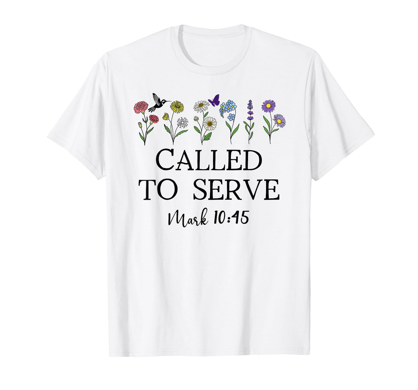 Called to Serve God Quote Christian Bible Verse Mark 10:45 T-Shirt