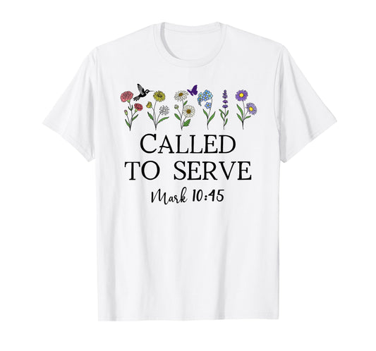 Called to Serve God Quote Christian Bible Verse Mark 10:45 T-Shirt