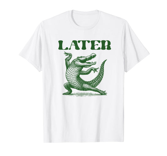 Later Gator Funny Alligator Pun for Kids and Adults T-Shirt