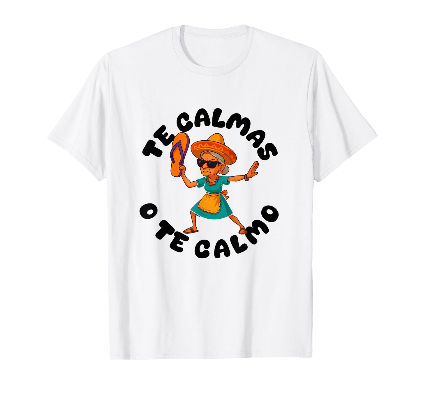 te calmas o te calmo women Mexican mom Funny Spanish Joke T-Shirt