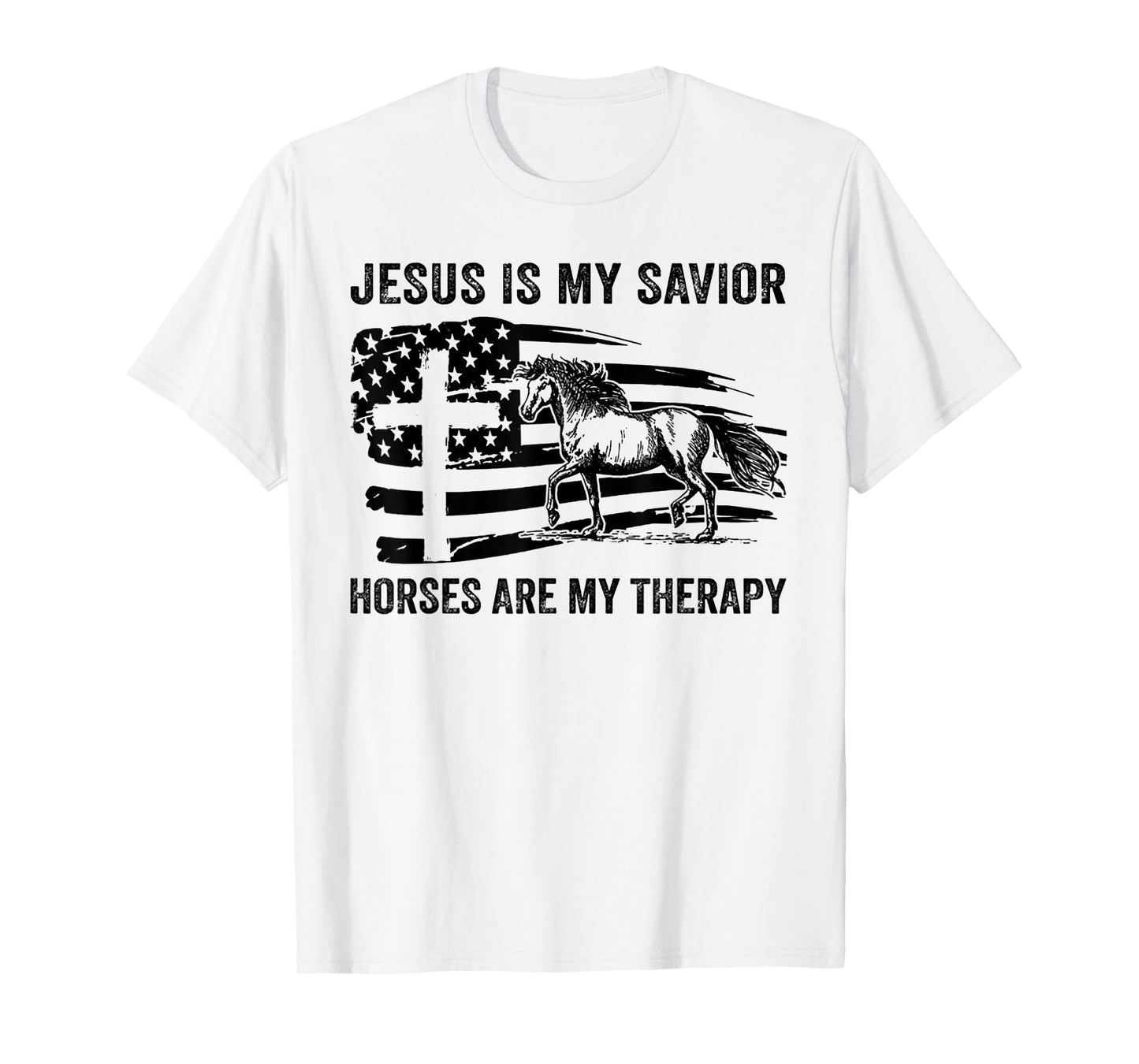 Jesus Is My Savior Horses Are My Therapy Flag Cross T-Shirt
