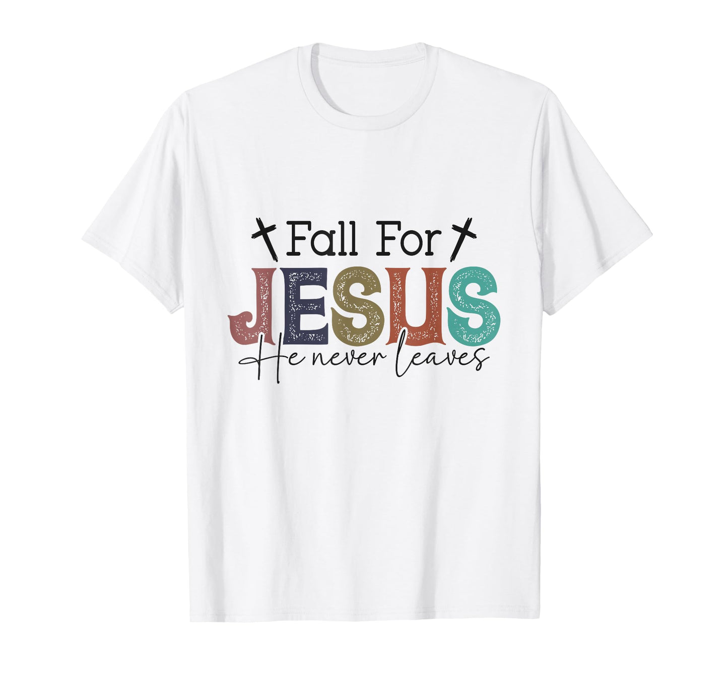 Fall for Jesus He Never Leaves Leaves - Autumn - Christian T-Shirt