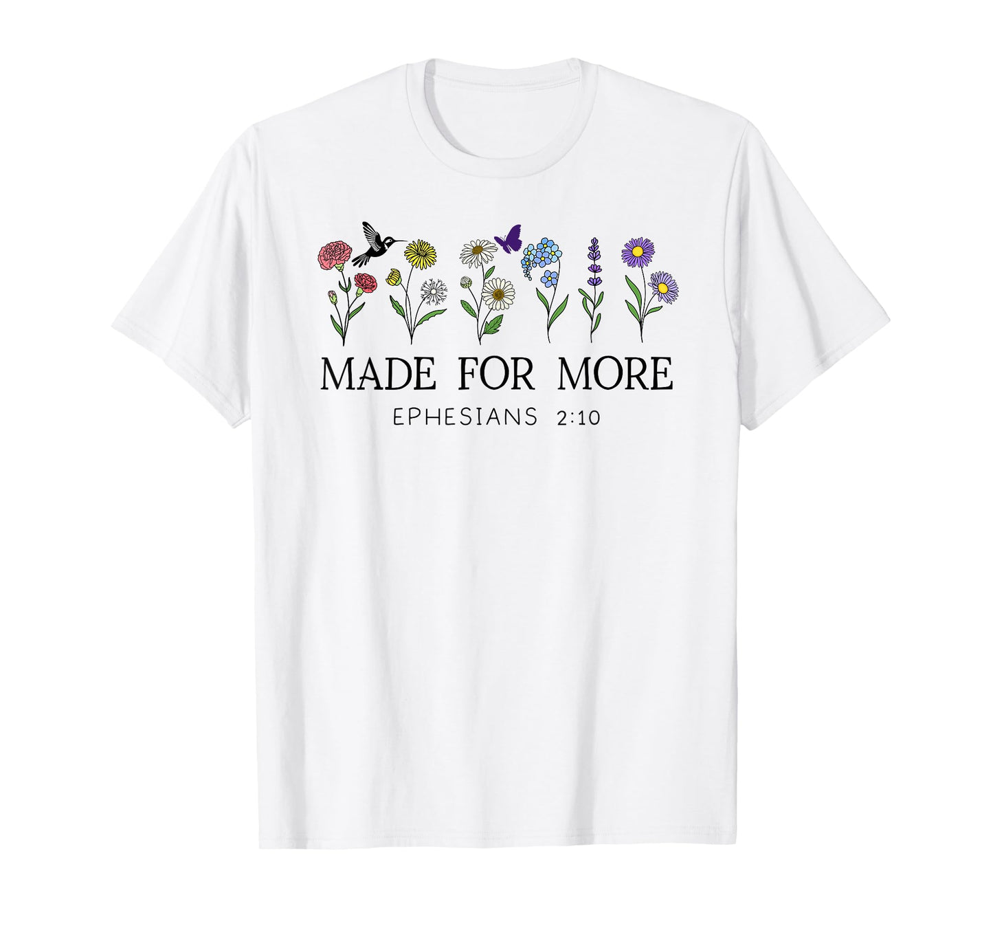 Made for More Christian Ephesians 2:10 Bible Verse God Quote T-Shirt