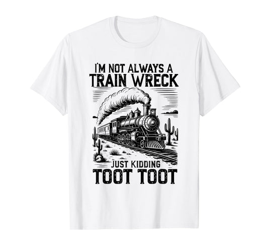 I'm Not Always A Train Wreck Just Kidding Toot Funny Kids T-Shirt