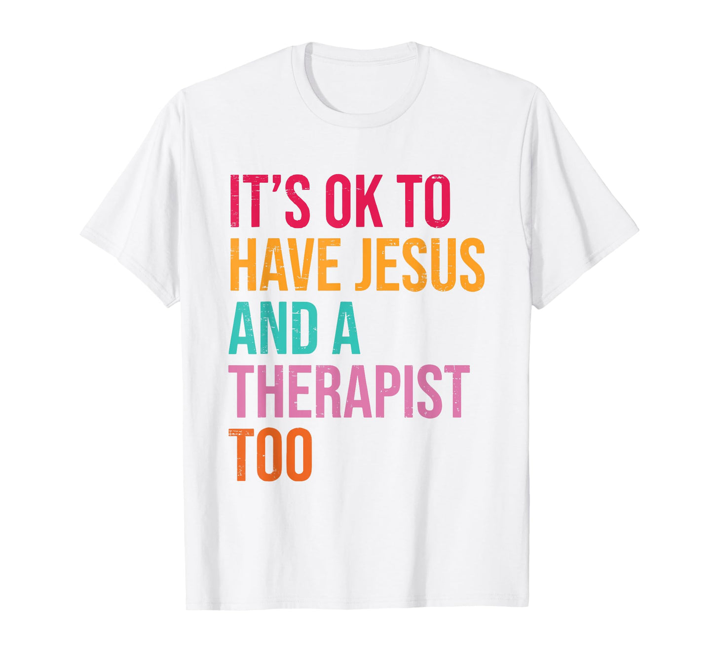 It's Ok To Have Jesus And A Therapist Too Therapy Christians T-Shirt