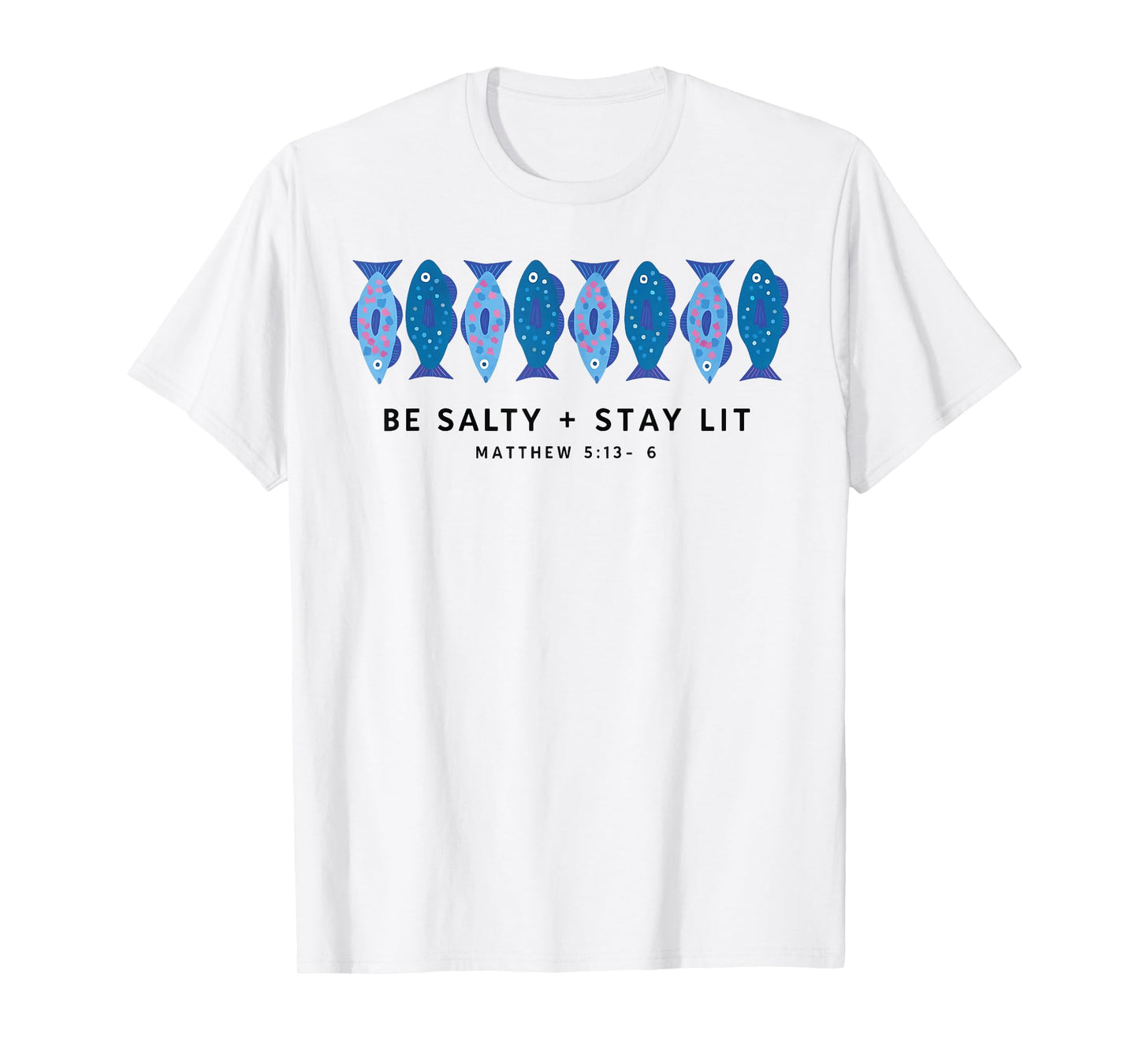 Be Salty Stay Lit Matthew 5:13-14 Christian Bible T-Shirt