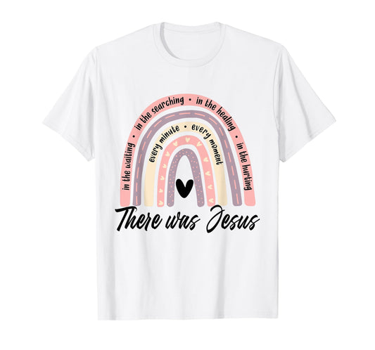 Christian Rainbow There Was Jesus, Religious Faith God Lover T-Shirt