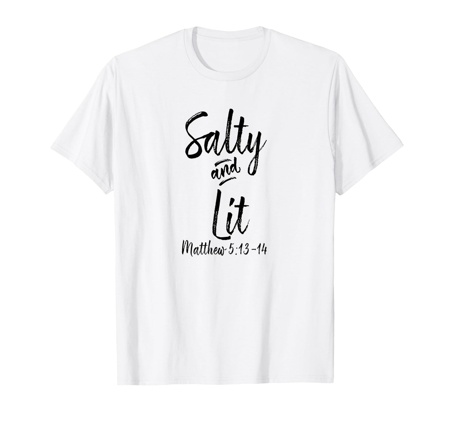 Salty and Lit Matthew 5 13 Catholic Gifts Funny Christian T-Shirt