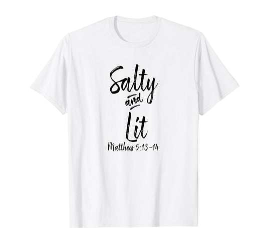 Salty and Lit Matthew 5 13 Catholic Gifts Funny Christian T-Shirt