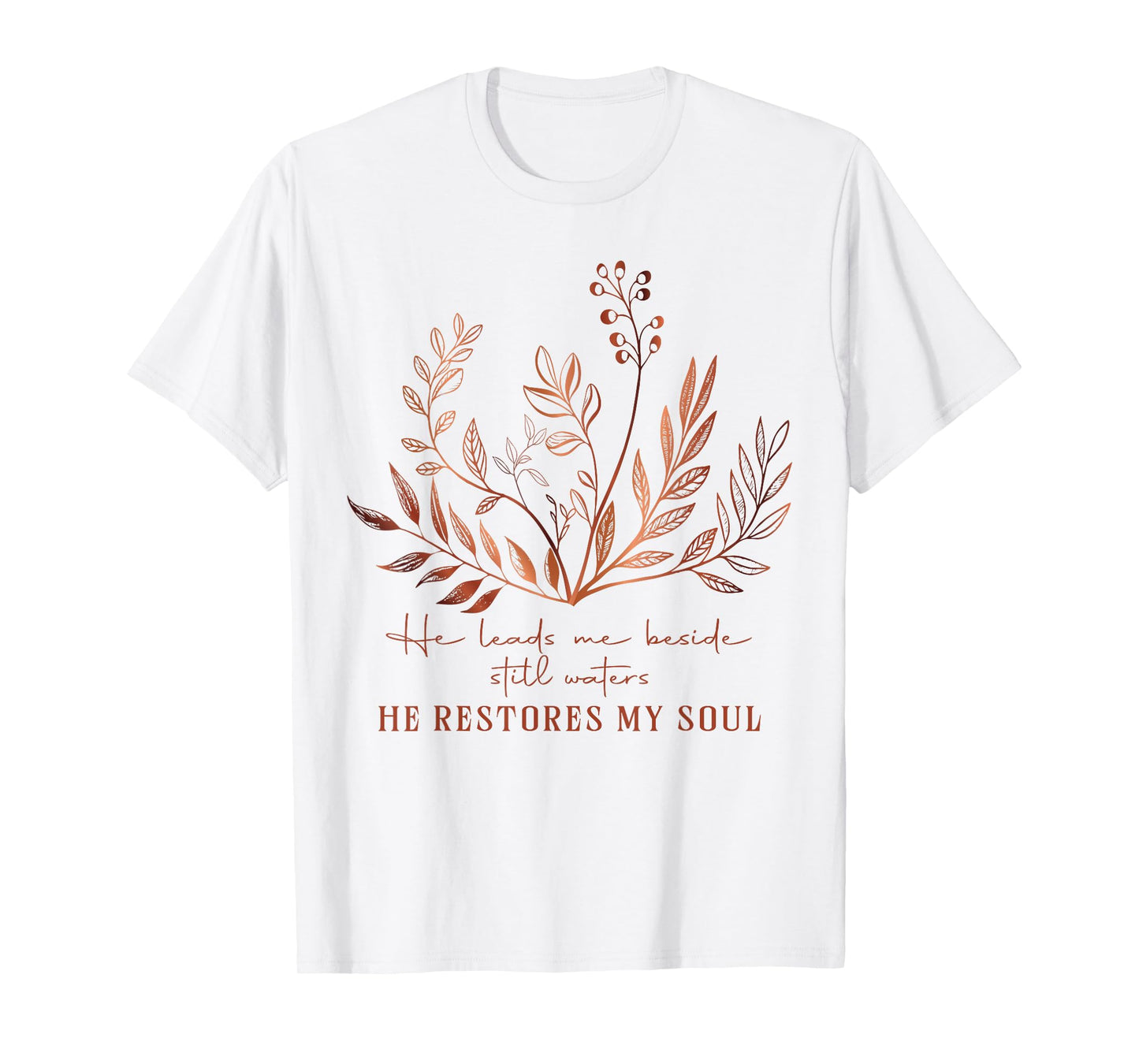 He Leads Me Beside Still Waters He Restores My Soul Jesus T-Shirt