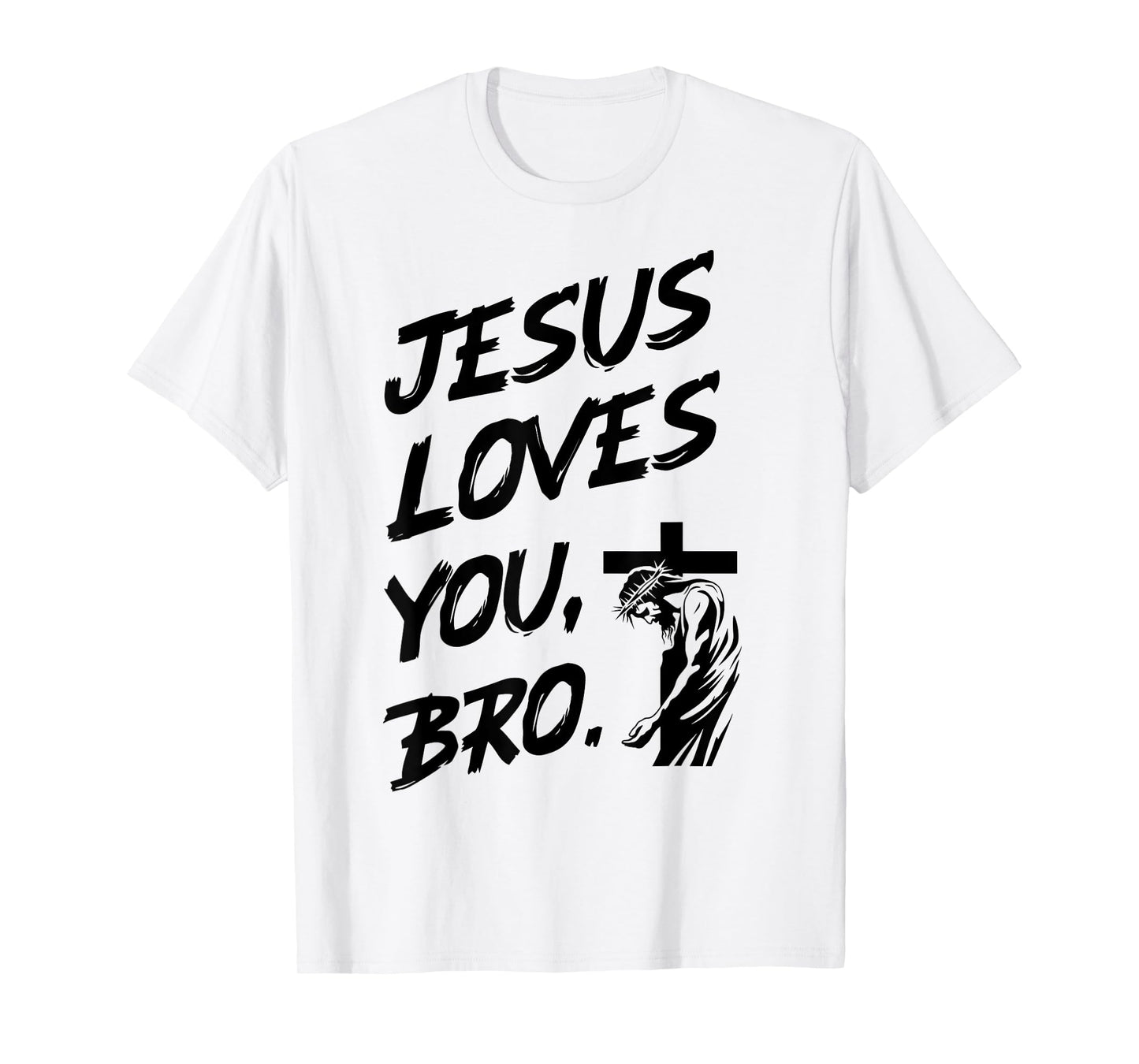 Jesus Loves You Bro Christian Believer Faith God Religious T-Shirt
