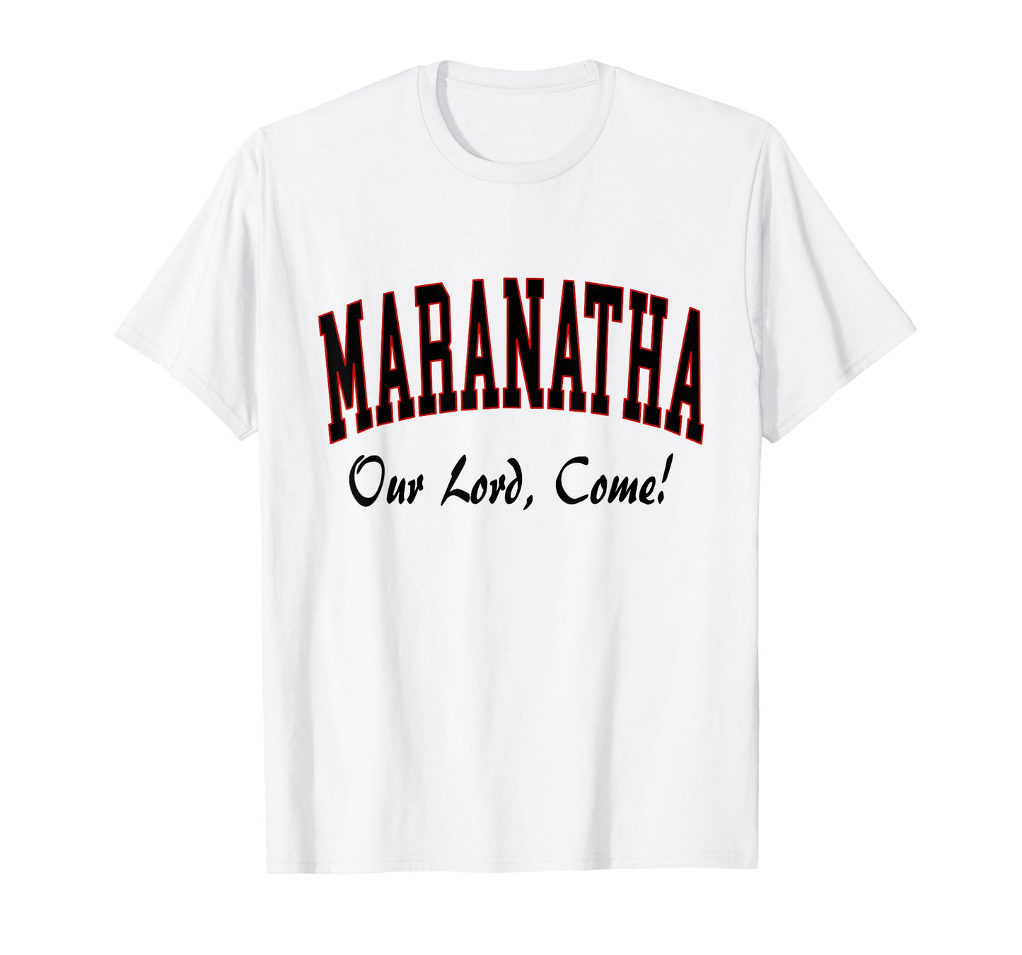 Maranatha Jesus Will Come - 1st Corinthians New Testament T-Shirt