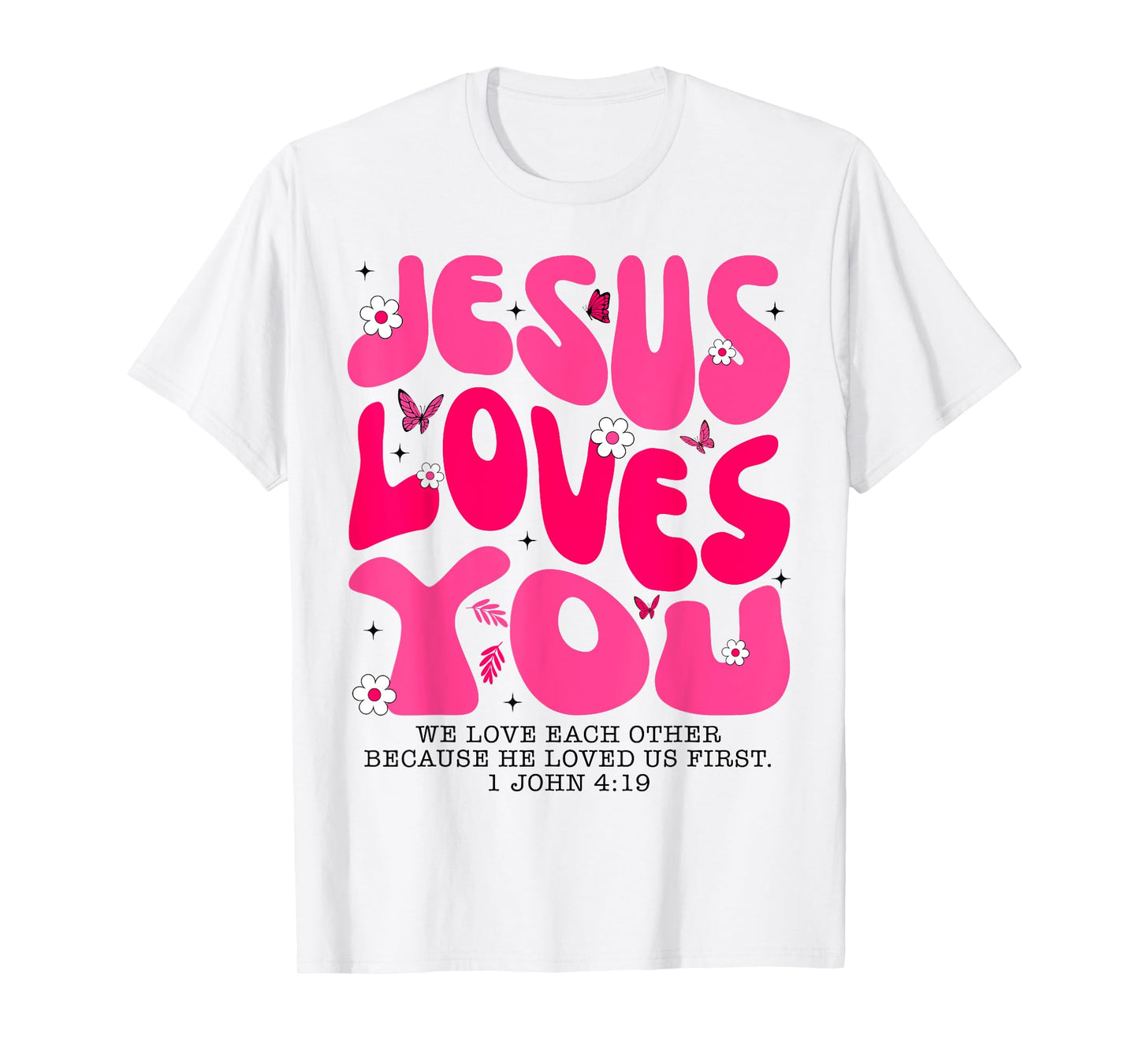 Jesus Loves You Bible Verse Religious Christian Jesus Lover T-Shirt