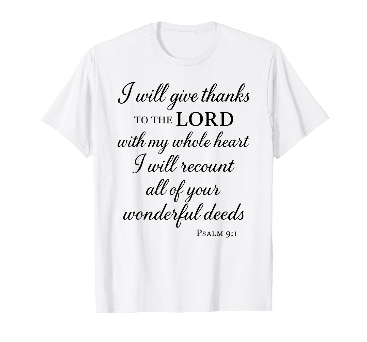 I Will Give Thanks to The Lord Psalm 9:1 Christian Bible God T-Shirt
