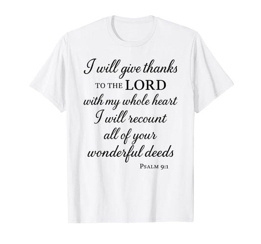 I Will Give Thanks to The Lord Psalm 9:1 Christian Bible God T-Shirt