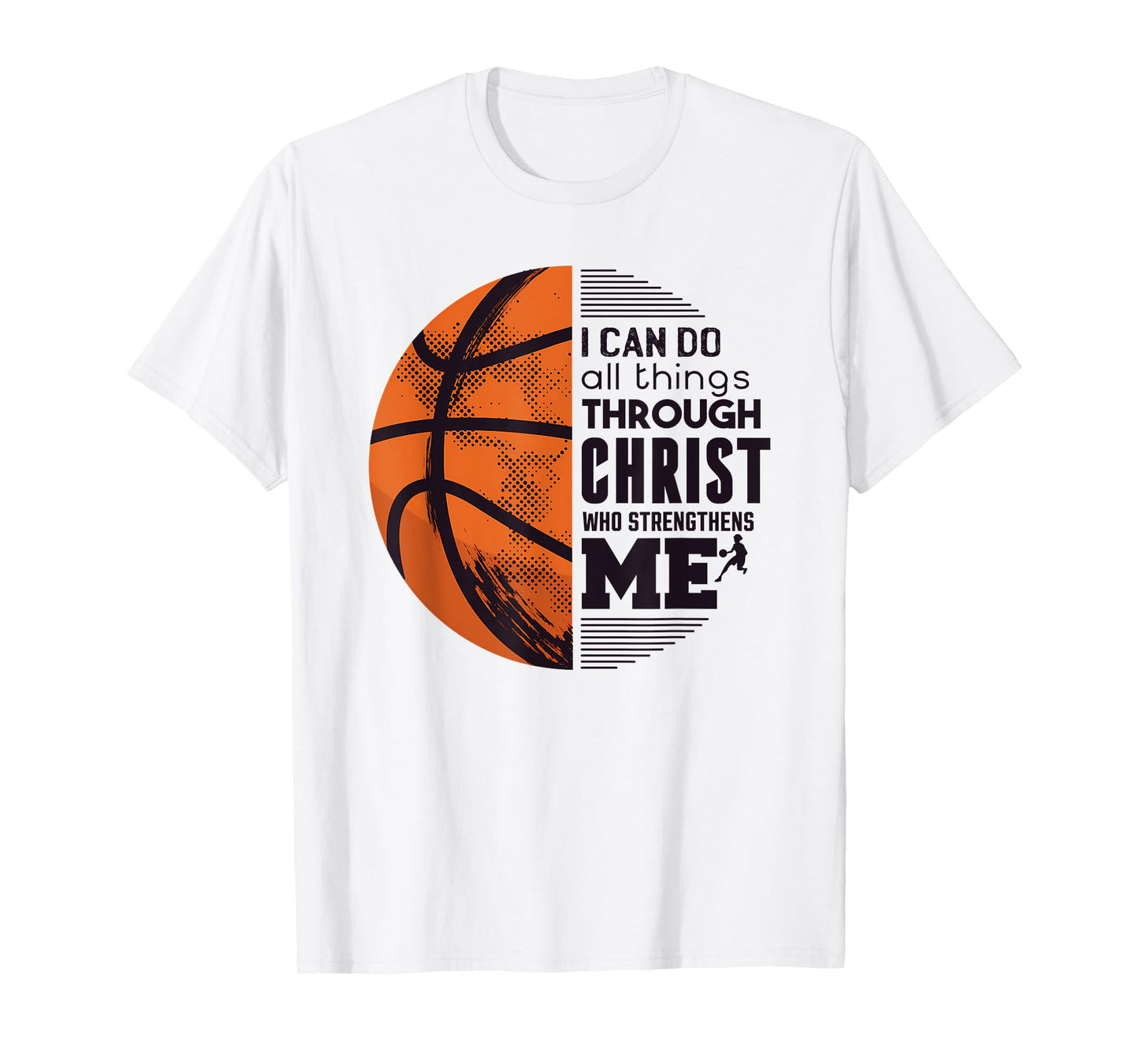 Funny I Can Do All Things Through Christ Basketball Tee T-Shirt