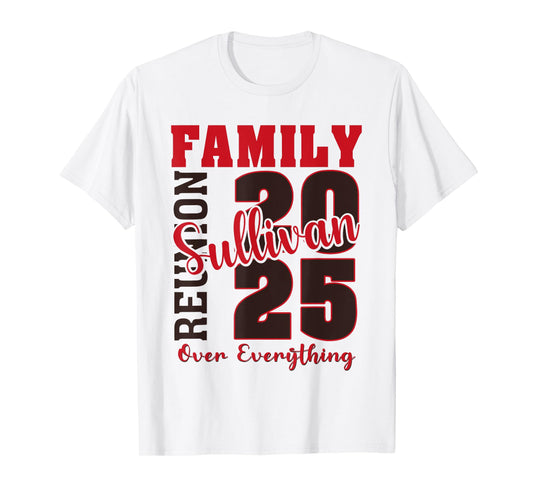 Sullivan Family Reunion 2025 - Sullivan Family Gathering T-Shirt