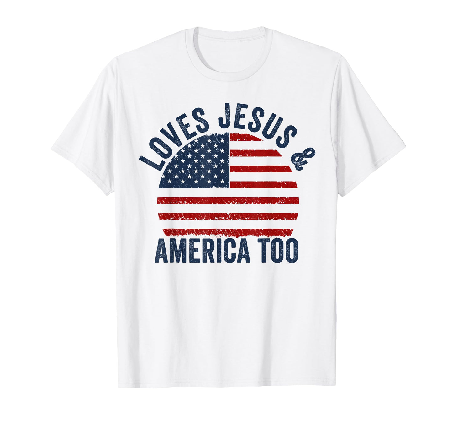 Loves Jesus and America Too 4th of July God Christian T-Shirt
