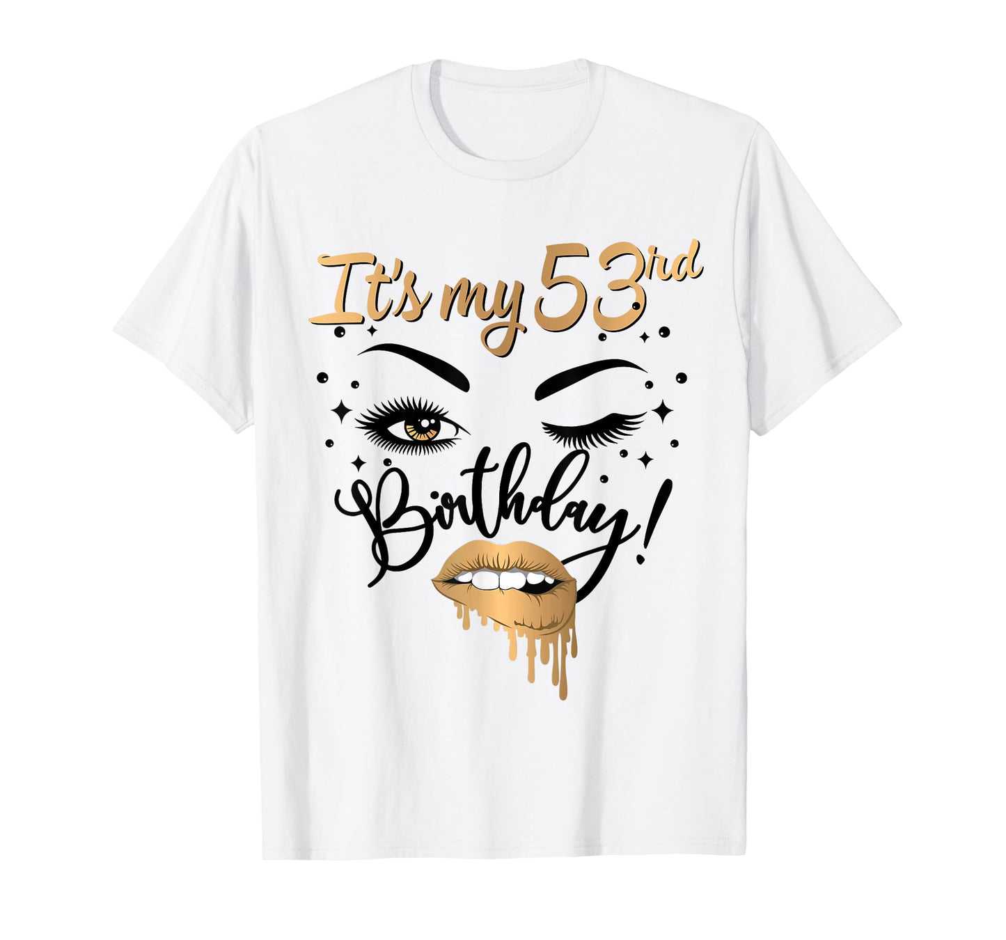 It's My 53rd Birthday Queen 53 Years Old Eye Lash Lips Kiss T-Shirt