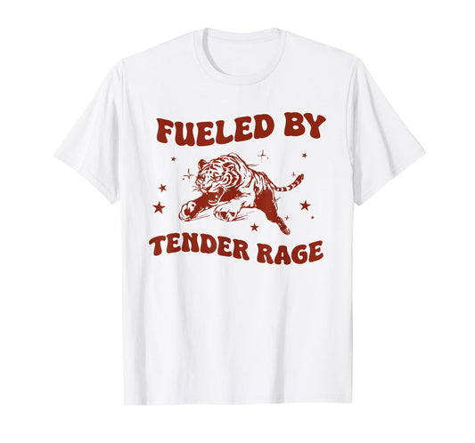 Fueled by tender rage Funny design T-Shirt