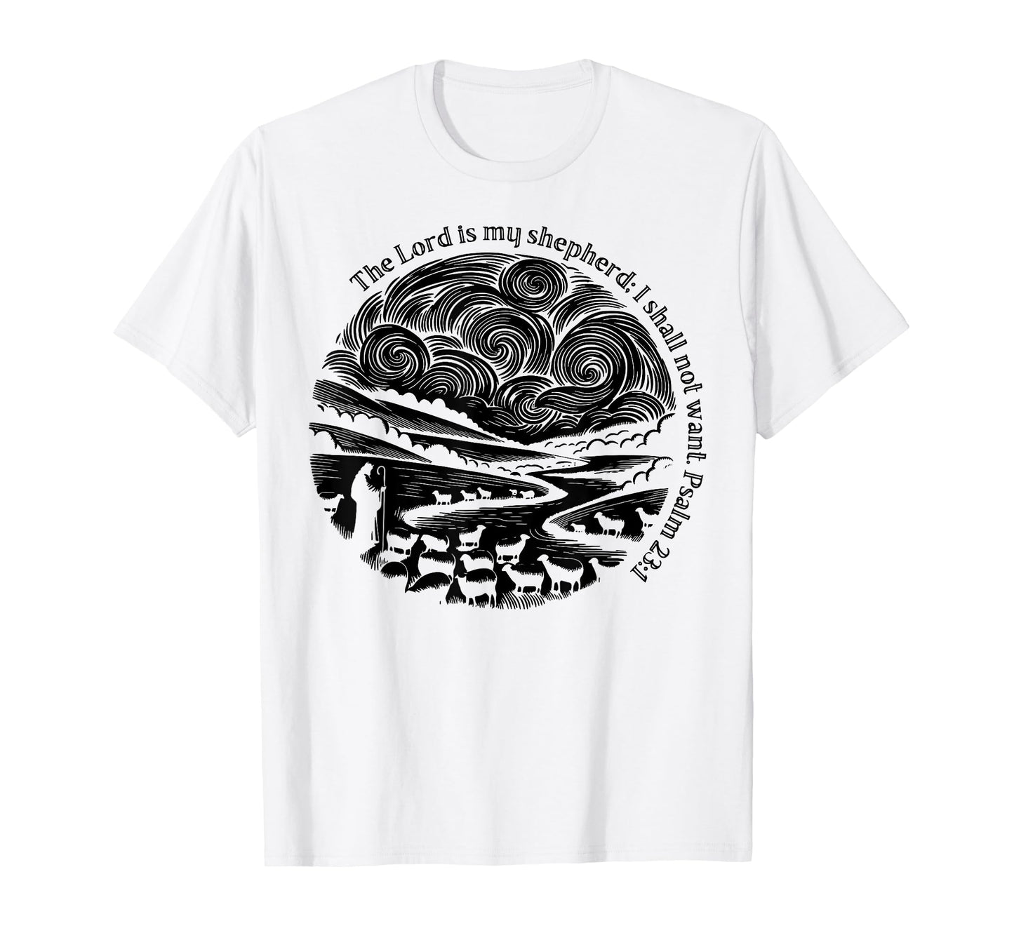The Lord Is My Shepherd I Shall Not Want Psalm 23 1 T-Shirt