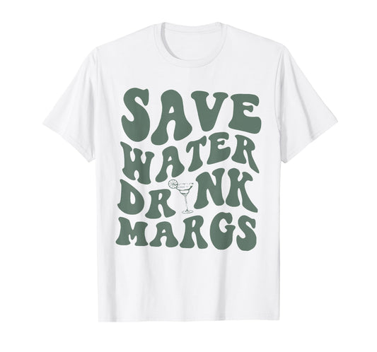 Save Water Drink Margs Alcoholist Tequila Lover T-Shirt