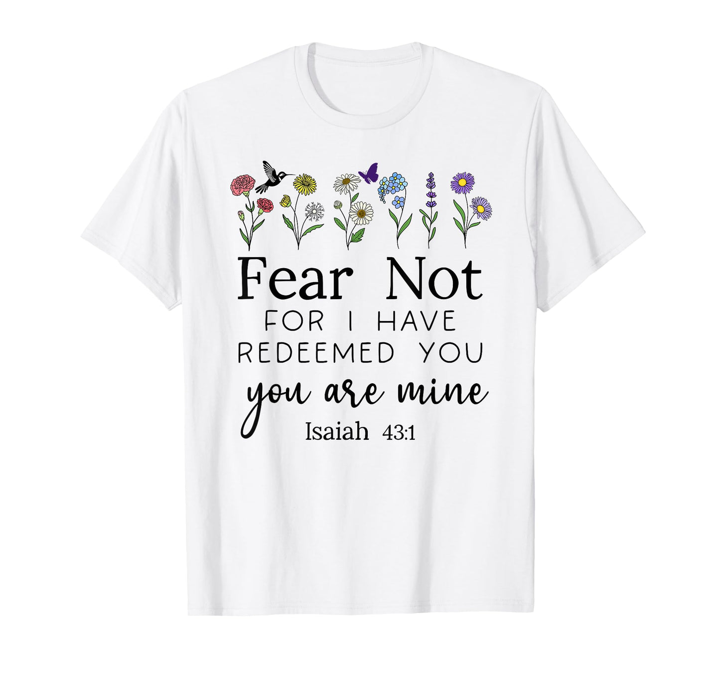 Fear for Not You are Mine Isaiah 43:1 Bible Verse Christian T-Shirt
